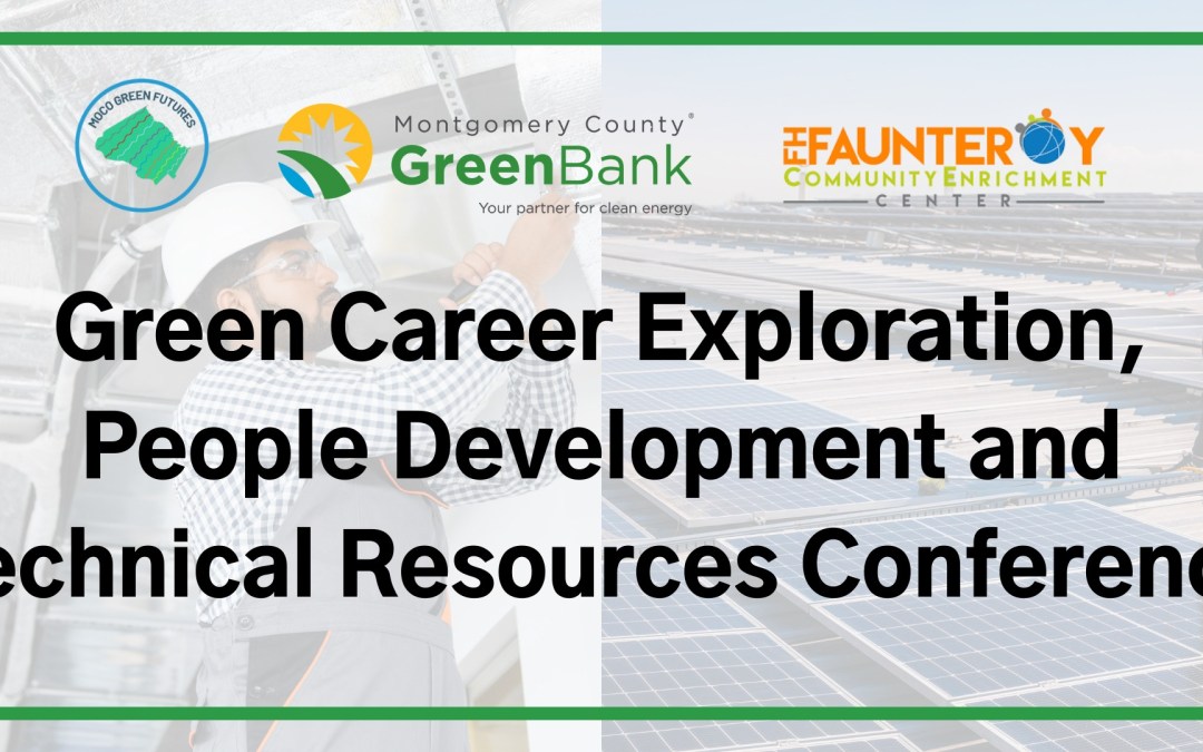 Green Career Exploration, Talent Development & Tech Resources Conference